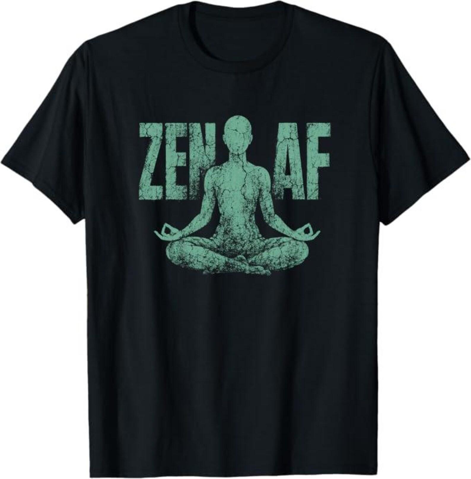 ZEN AF T-Shirt, Funny Yoga Meditation Lover Gift, Mindfulness Zen Humor Relaxation Yogi Spiritual Calm Graphic Tee 3XL