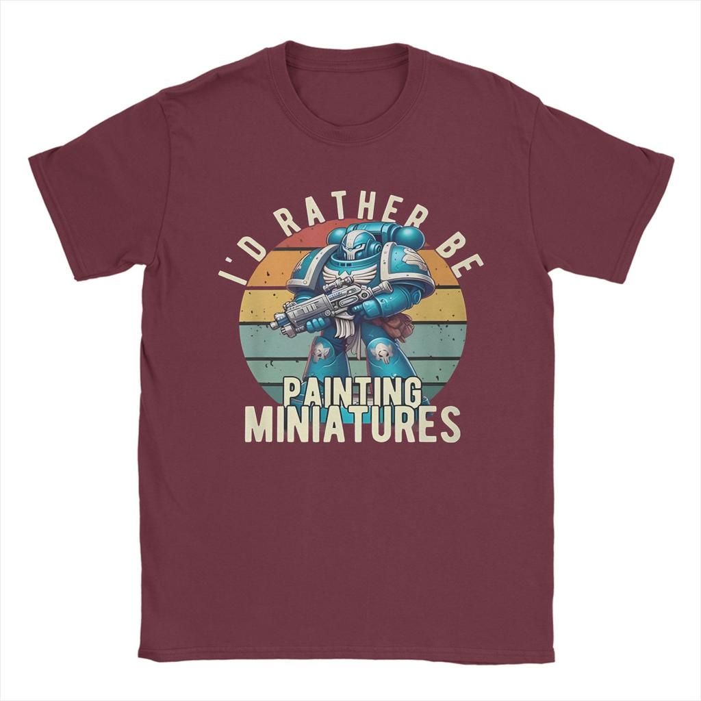Graphic Printing Warhammered 40K T Shirt for Men Women I'd Rather Be Painting Miniatures 100% Cotton T-shirts Short Sleeve Tops