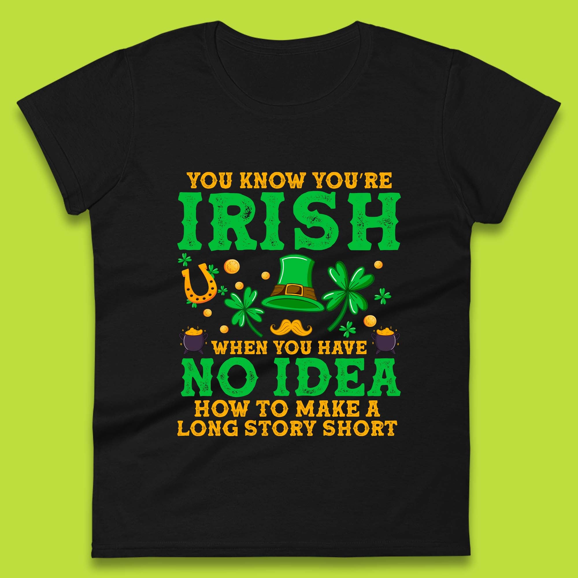 

You Know You re Irish Womens T-Shirt Mens Tops Tees Unisex XL