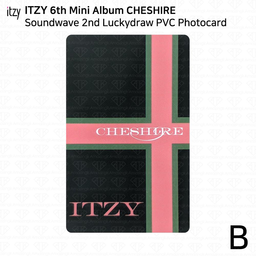 ITZY 6th Mini Album Cheshire Soundwave 2nd Lucky Draw Photocard Benefit Ver.