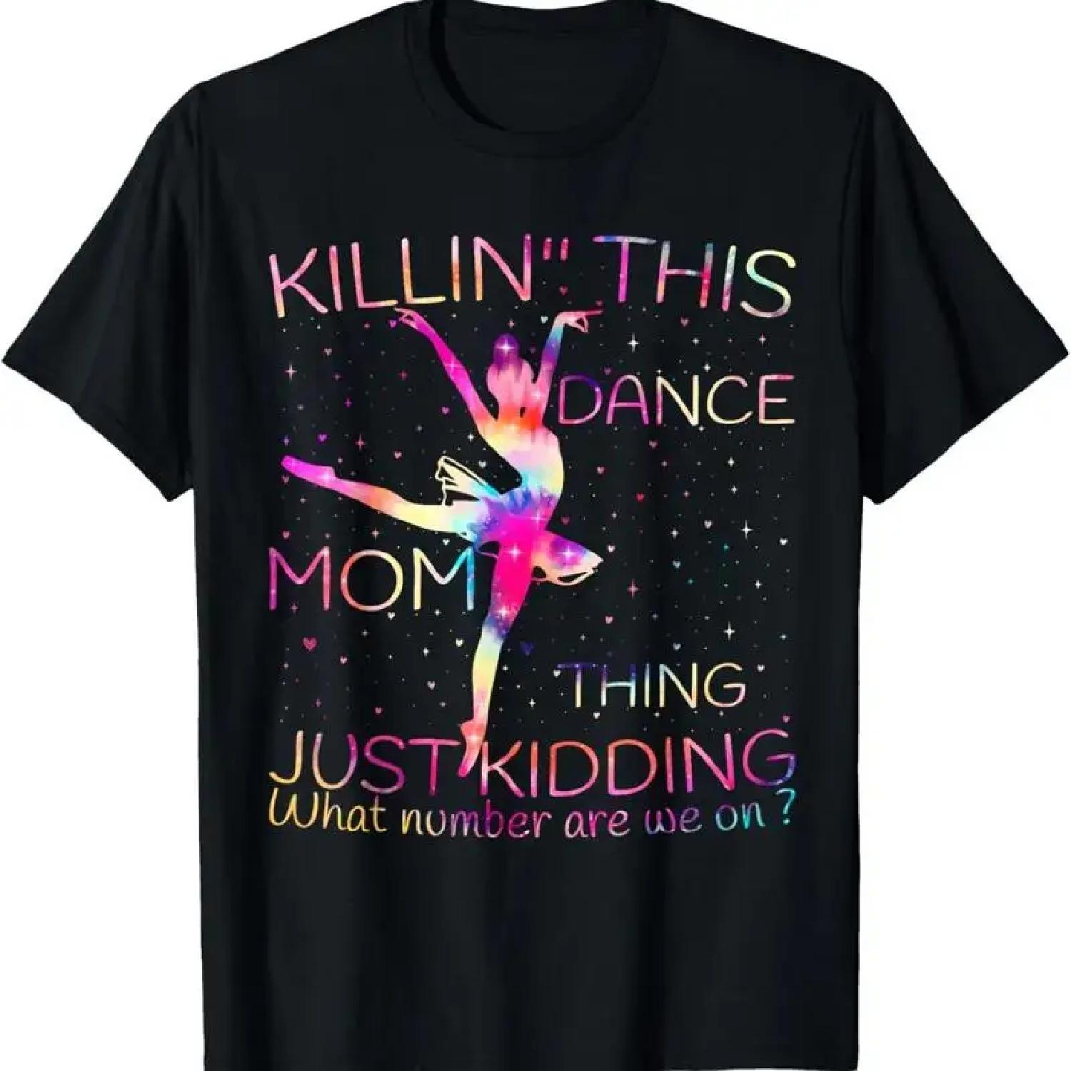 Cute Mother S Day Dance Mom Killin  This Thing T Shirt S