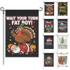 Wait Your Turn Fat Boys Garden Flag Funny Turkey Santa Claus Thanksgiving