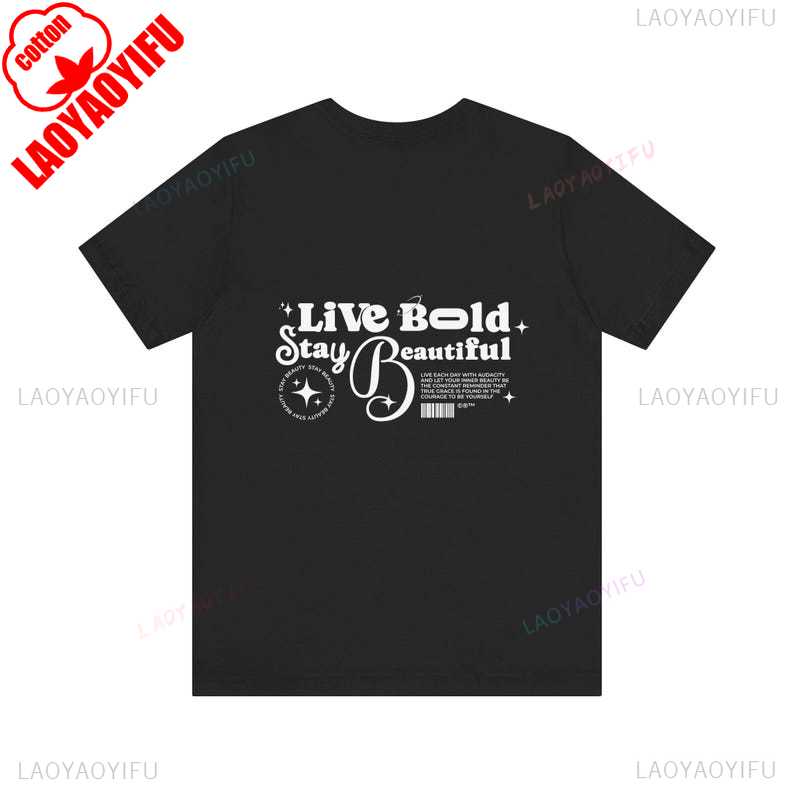 Live Bold Stay Beautiful TShirt Inspirational Graphic Tee By SelfLove Shirt for Women Men Summer Shortsleeved Oneck Tops