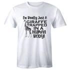 

I m Really Just A Giraffe Trapped in a Human Body Funny Animal Lover Men T-Shirt 4XL