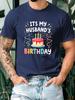 It'S My Husband'S Birthday. T-Shirt for Men