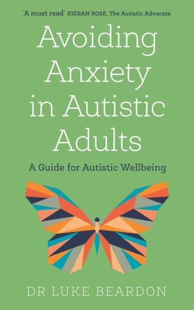 Bok Avoiding Anxiety In Autistic Adults : A Guide for Autistic Wellbeing