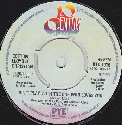 

7inch Record COTTON, LLOYD & CHRISTIAN - Don t Play With The One Who Loves Y BTC1016 20th Century Re 1975 UK Soul/Funk Used