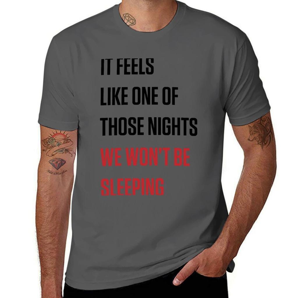 It Feels Like One of Those Nights T-Shirt No Iron Casual Short Sleeve Top