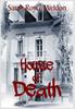 The House Of Death by Sarah Royce Weldon - Hardback Book