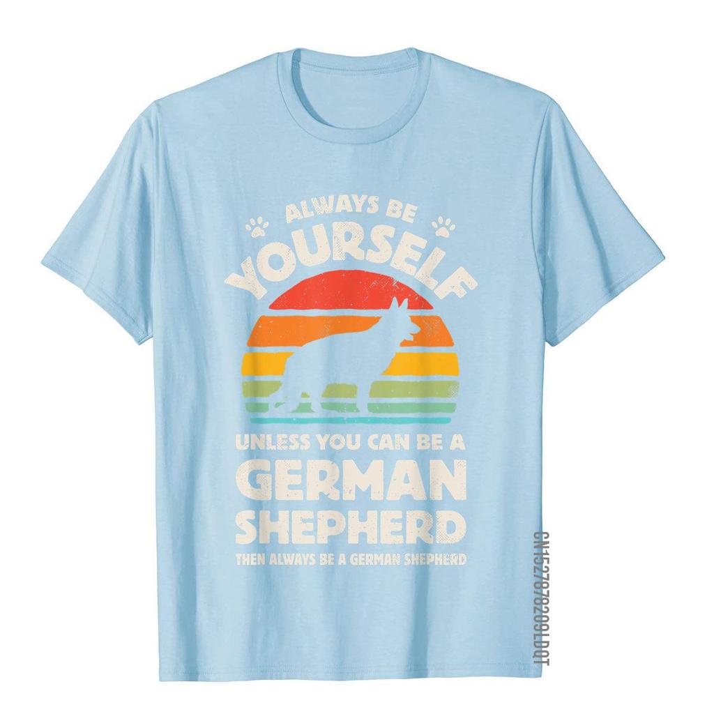 German Shepherd Always Be Yourself Dog Retro Vintage 70s Men TShirt Cotton Man Top TShirts Party Tops Shirt Hot Sale Birthday