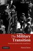 The The Military Transition : Democratic Reform of the Armed Forces Book