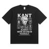 Kant Philosopher Quote Graphic Men Women T Shirt Vintage Philosophy Aesthetic Tee Unisex Cotton Streetwear Short Sleeve Tops
