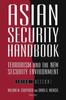 The Asian Security Handbook : Terrorism and the New Security Environment Book