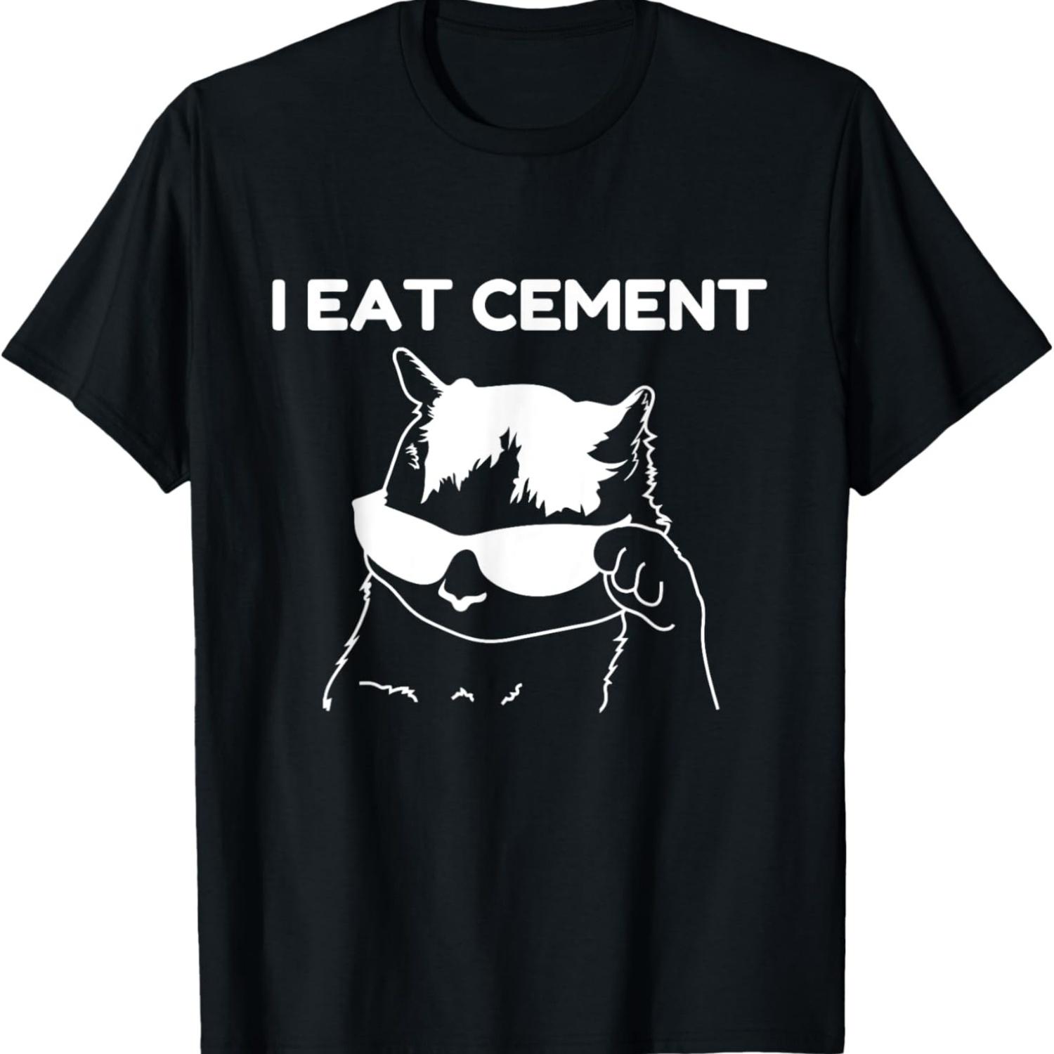 I Eat Cement Funny Cursed Cat Meme T-Shirt S