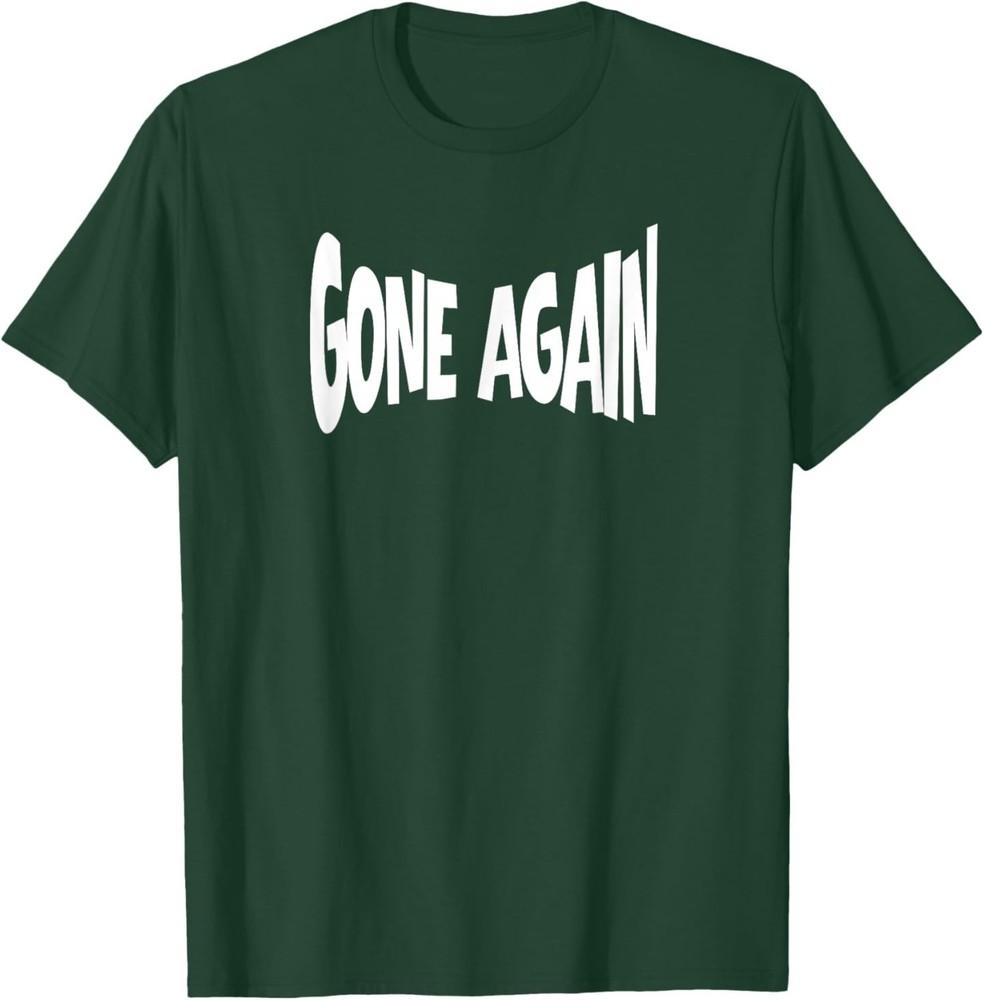

Gone Again White Text TShirt Unisex T-Shirt L