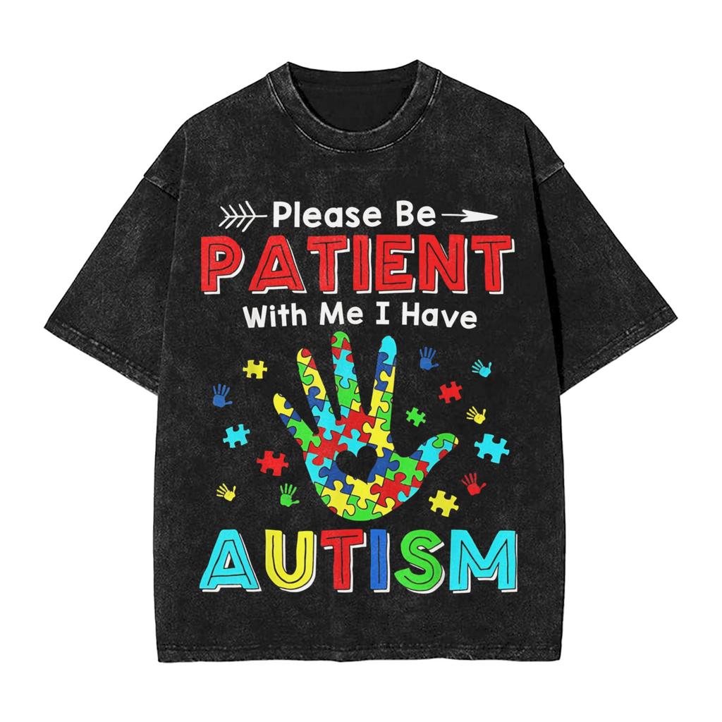 Please Be Patient I Have Autism T Shirts Hip Hop Washed High Street TShirts Vintage Unisex Women Streetwear Graphic Tees
