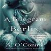 A Telegram From Berlin by A. OConnor Paperback Book 9781781997307