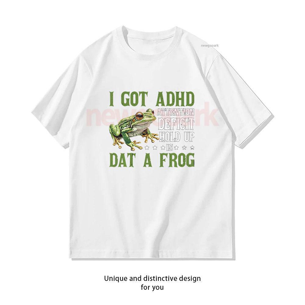 Ho l'ADHD Deficit di Attenzione Aspetta È Quello Una Rana Maglietta Classica Donna Uomo Casual Cotone Magliette Grafiche Streetwear Creativo