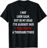 I May Look Calm In My Head I_ve Said I Told You So T- Shirt