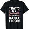 Das ist meine Enkelin auf der Tanzfläche T-Shirt