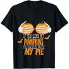 If You Like My Pumpkins You Should Taste My Pie Cotton Men Ladies T Shirt