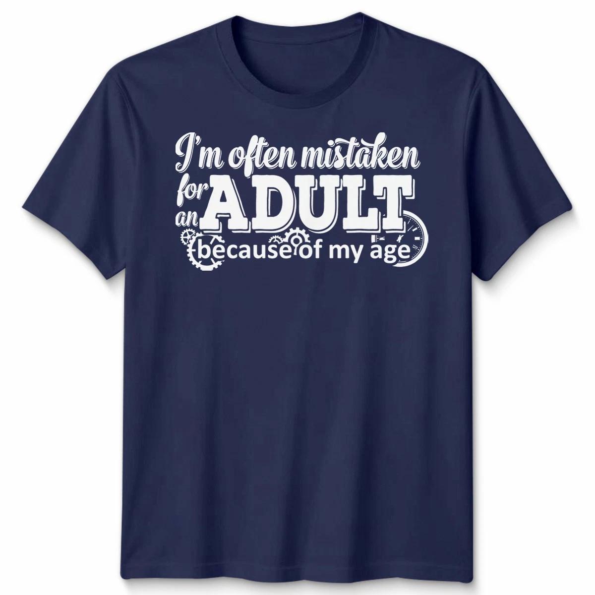 Im Often Mistaken For An Adult Humor Sarcasm Mens Womens Graphic Tee XL