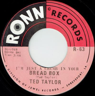 7inch Record TED TAYLOR - I'm Just A Crumb In Your Bread Box  R63 Ronn Records 1972 US Soul/Funk Used
