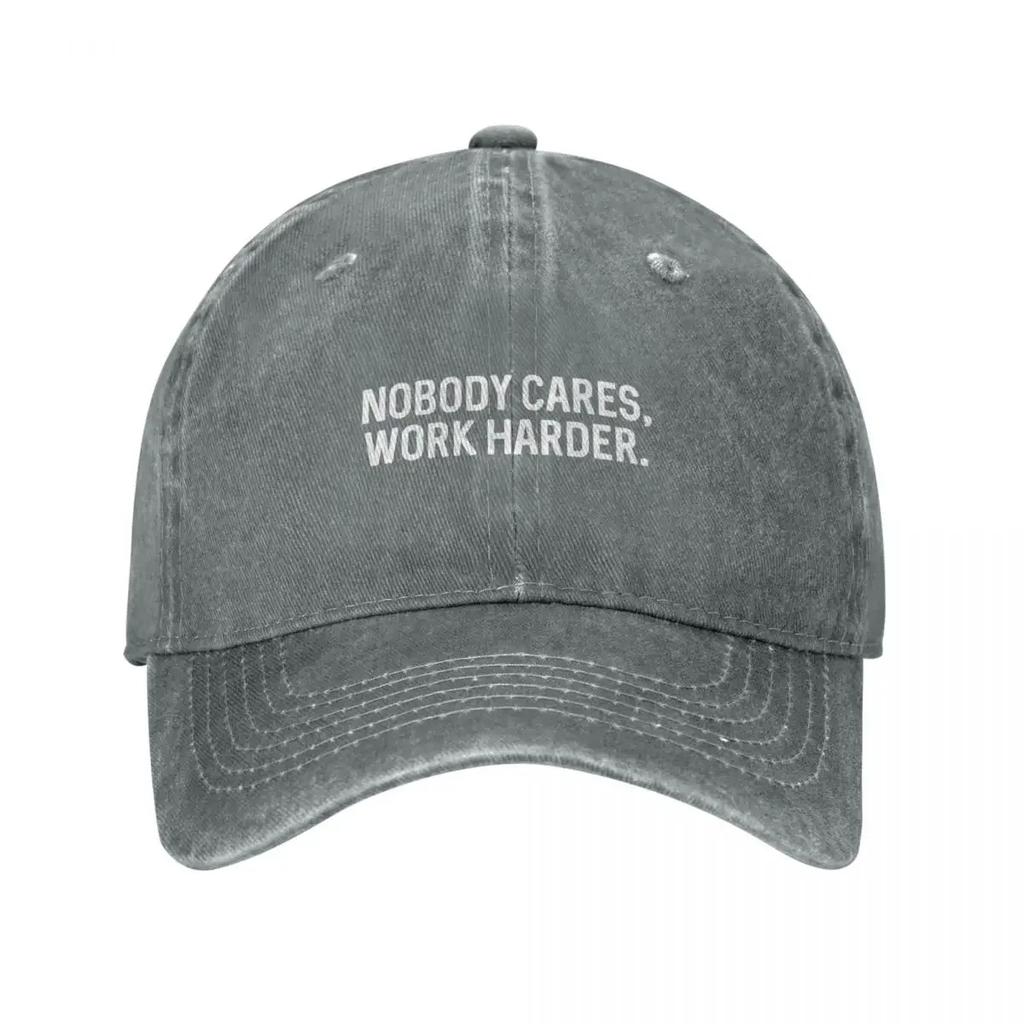 Nobody Cares Work Harder  Motivational Saying Baseball Cap Luxury Unisex Hat Kids Hat Designer Hat For Women  Unisexs