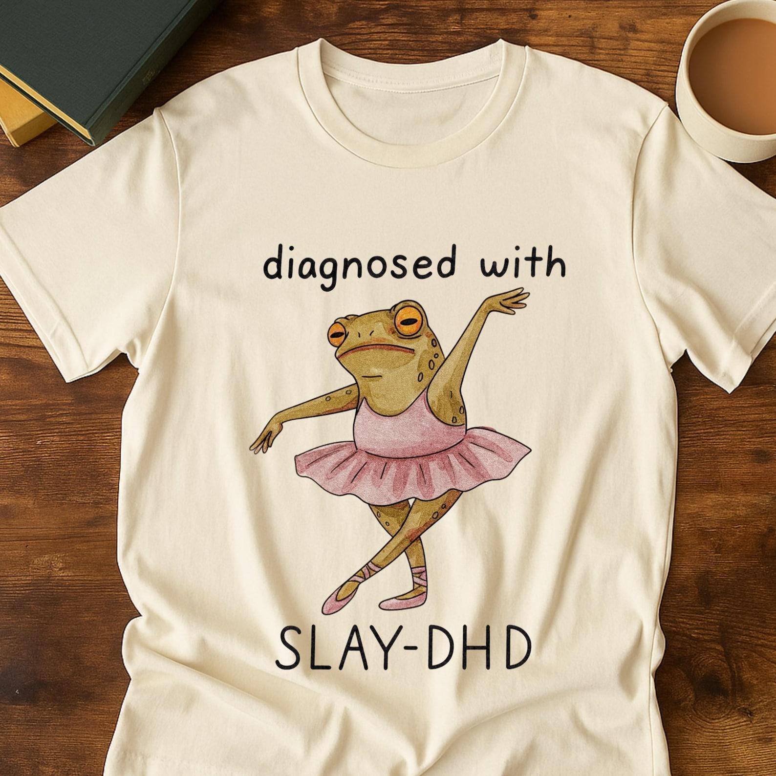 Funny ADHD Shirt – Ballerina Frog “SLAY-DHD” Ballet Tee 4XL