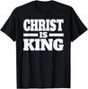 CHRIST IS KING JESUS IS KING CHRISTIAN FAITH T-Shirt Unisex T-Shirt