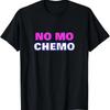 No More Chemo Funny Cancer Final Chemotherapy Treatunisext T Shirt