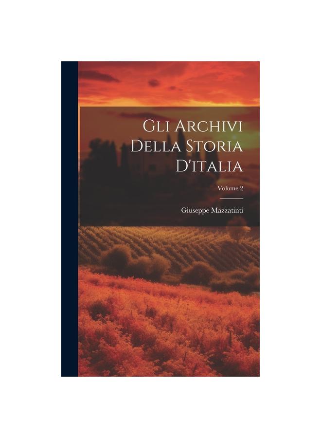 Gli Archivi Della Storia D'italia; Volume 2