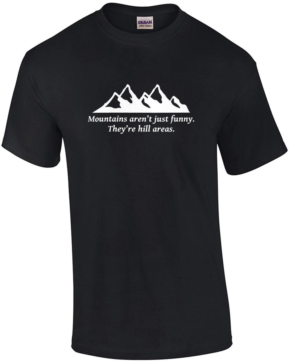 Mountains aren t just funny - they re hill areas - dad joke corny pun t-shirt M