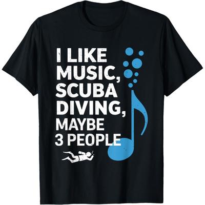 I Like Music Scuba Diving Maybe Three People Dad Fathers Day T-Shirt
