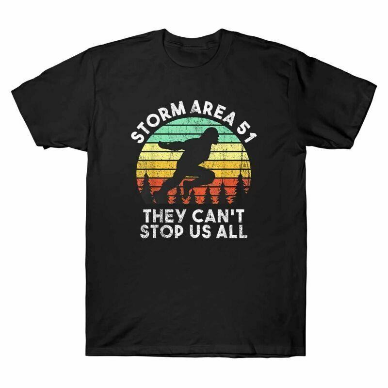 Ufo Bigfoot All Unisexs They 51 Us Of Vintage Cant TShirt Storm Stop Area Alien S