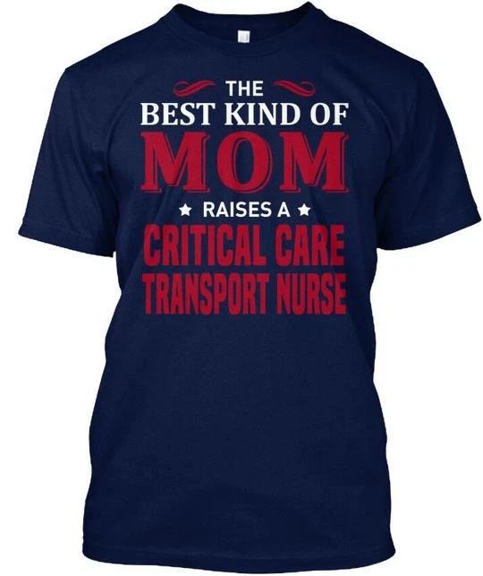 

Critical Care Transport Nurse The Best T shirt Made in the USA Size S to 5XL L