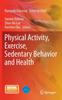 Kniha Physical Activity, Exercise, Sedentary Behavior and Health