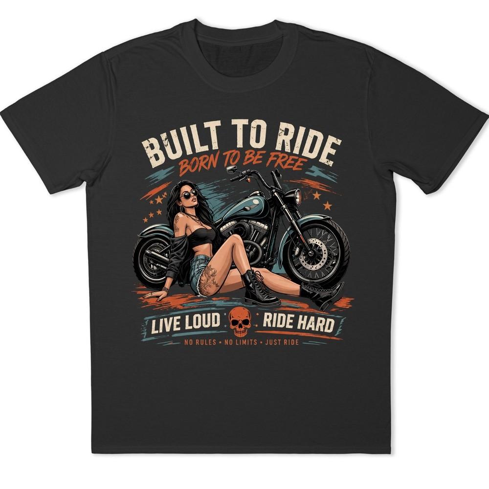 Built To Ride Born To Be Free T-Shirt Pin Up Girl Biker Motorcycle Retro Tee