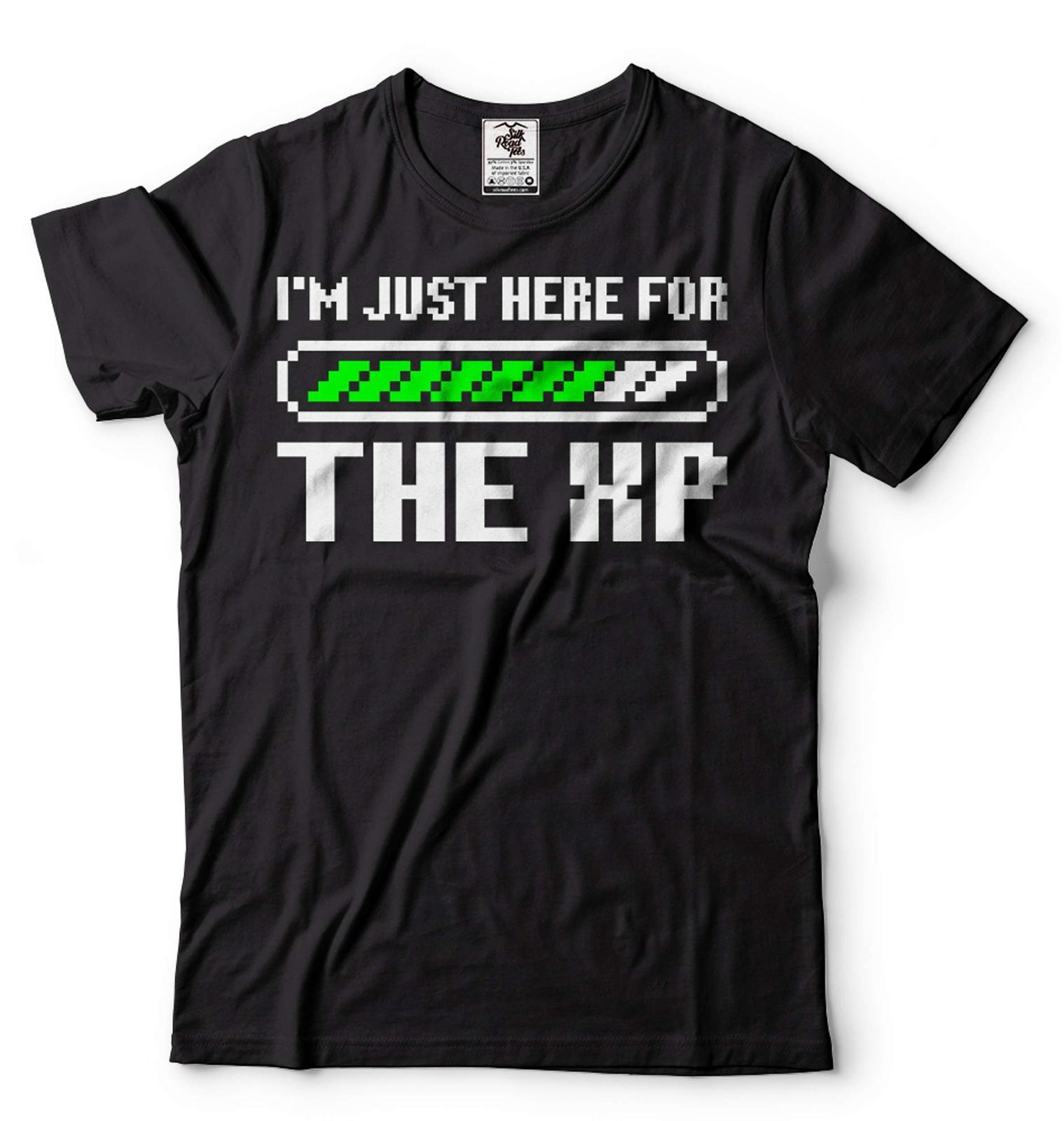 Funny Gamer Shirt I m Just Here For The XP Shirt Funny Gaming Gamer Joke Shirt 2XL