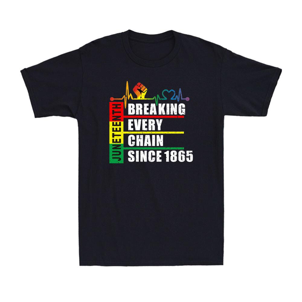 Breaking Every Chain Since 1865 Juneteenth Black History Vintage Men T-shirt XXL