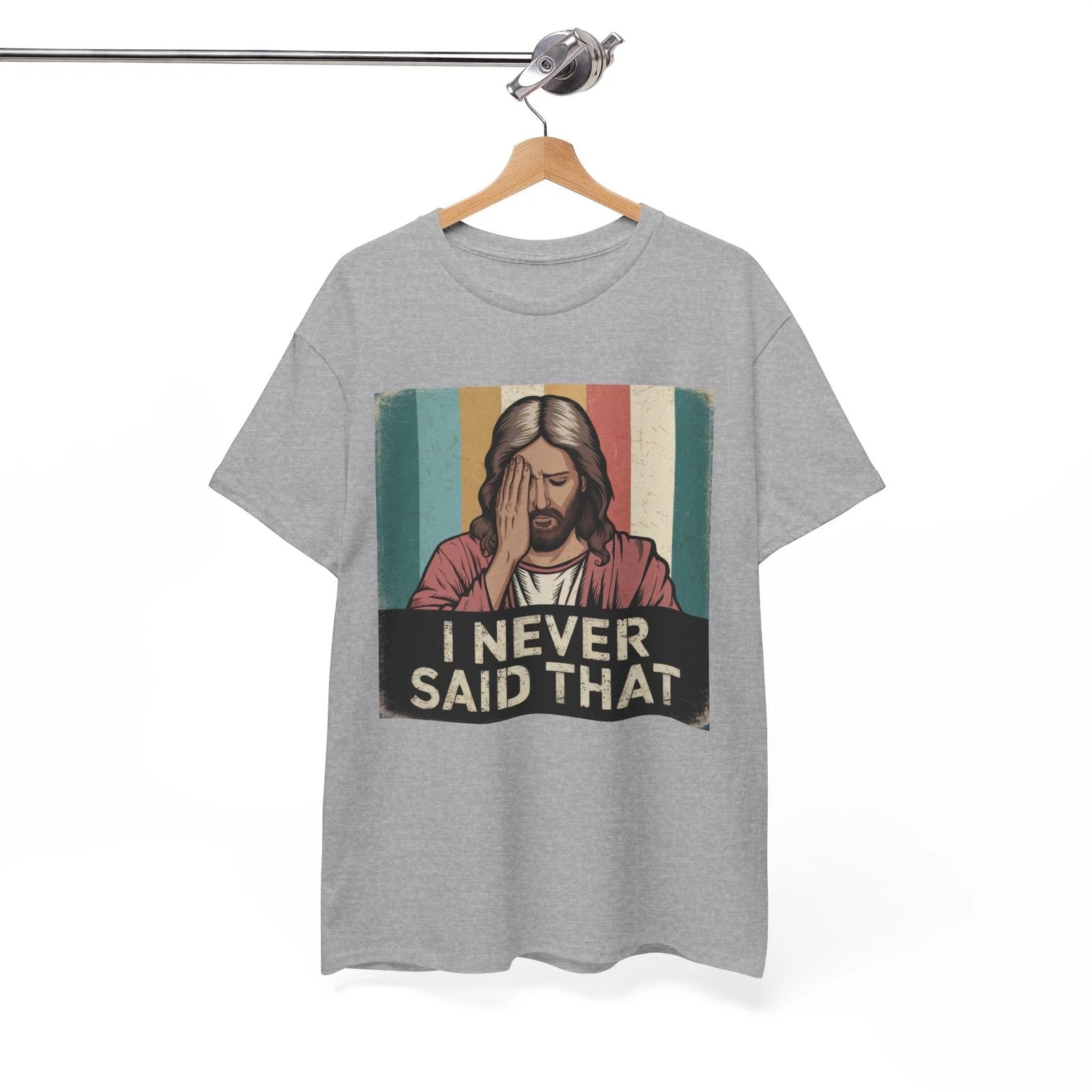 Jesus Meme T-Shirt | Funny I Never Said That Jesus Shirt 3XL