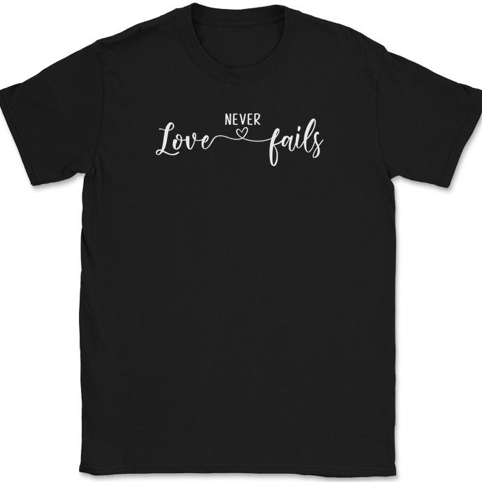 

Love Never Fails T-Shirt Christian Prayer Praise Jesus Christ God Tee 3XL
