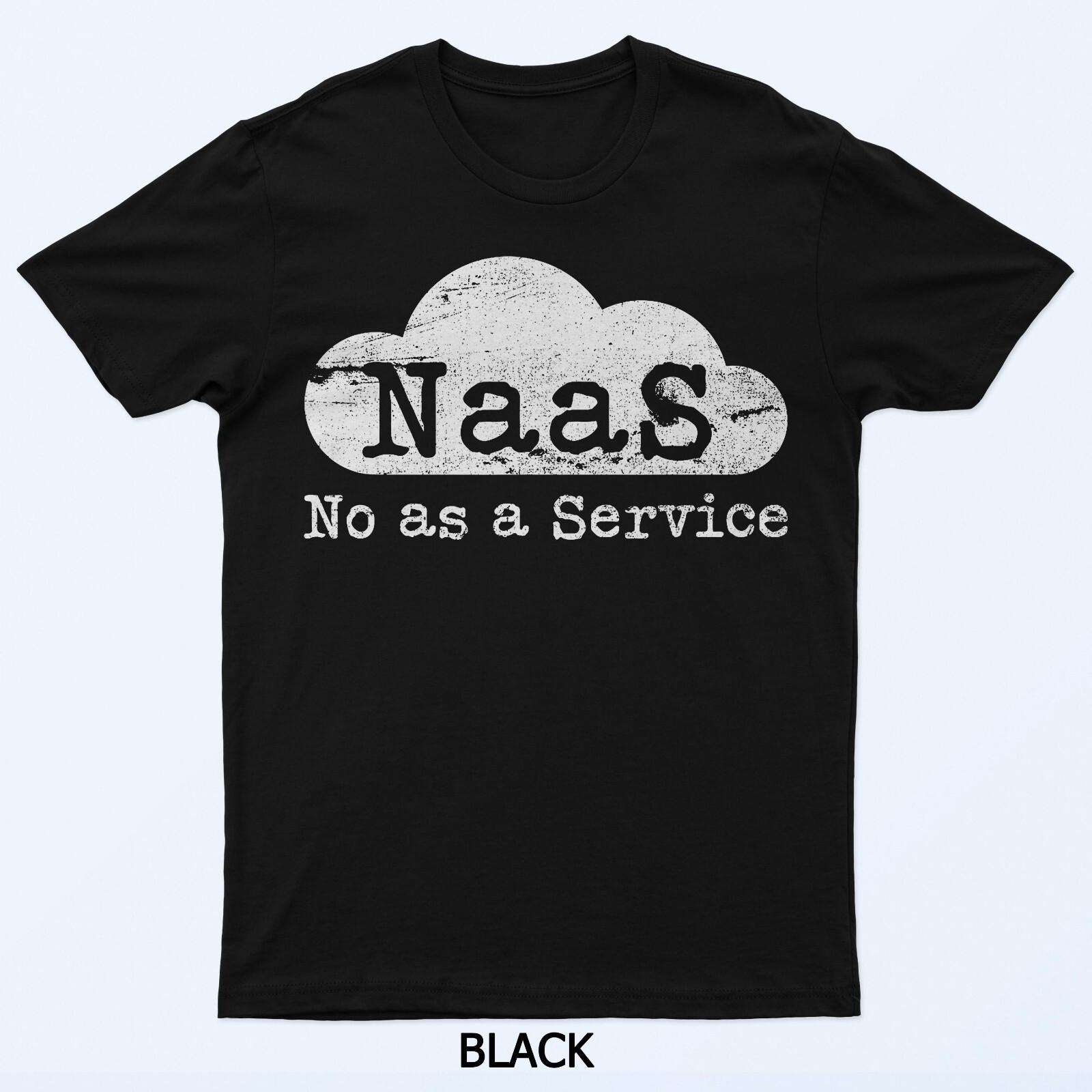

NaaS Нет как услуга Смешной облачный компьютерный юмор Футболка NaaS M