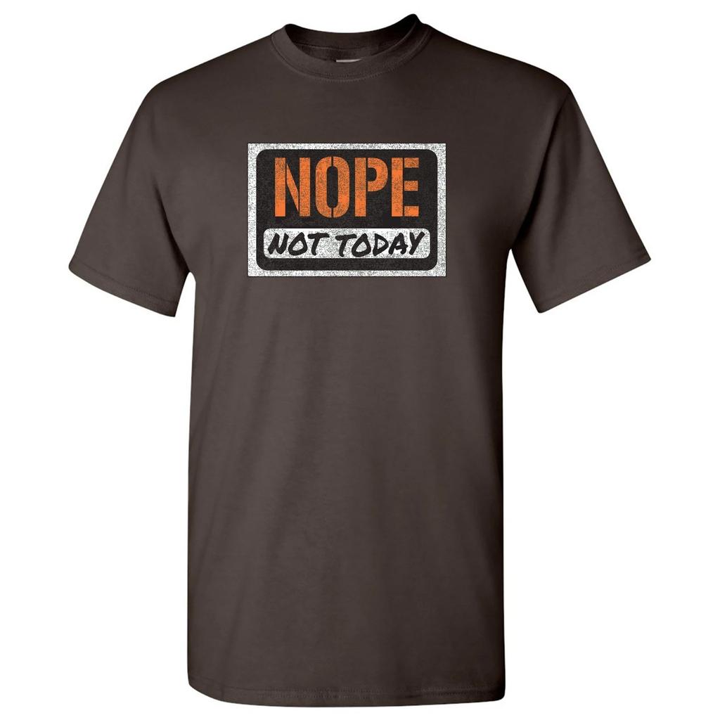 Nope Not Today Unisex T-shirt Tops Tees Unisex