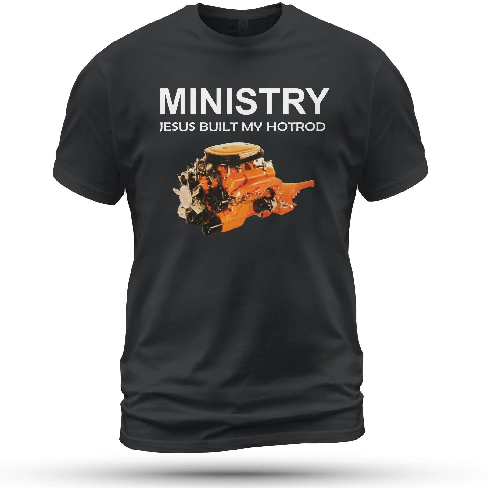 Ministry Jesus Built My Hotrod T-Shirt Funny Size S-5XL XXXL