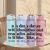1PC A Day Without Reading Is Like Quote 750ml Color Plastic Sports Water Bottle Leakproof Flip Straw Lid Suitable for Sports Office Home Use