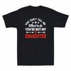 You Can't Tell Me What To Do You're Not My Daughter Father's Day Men's T-Shirt Unisex T-Shirt