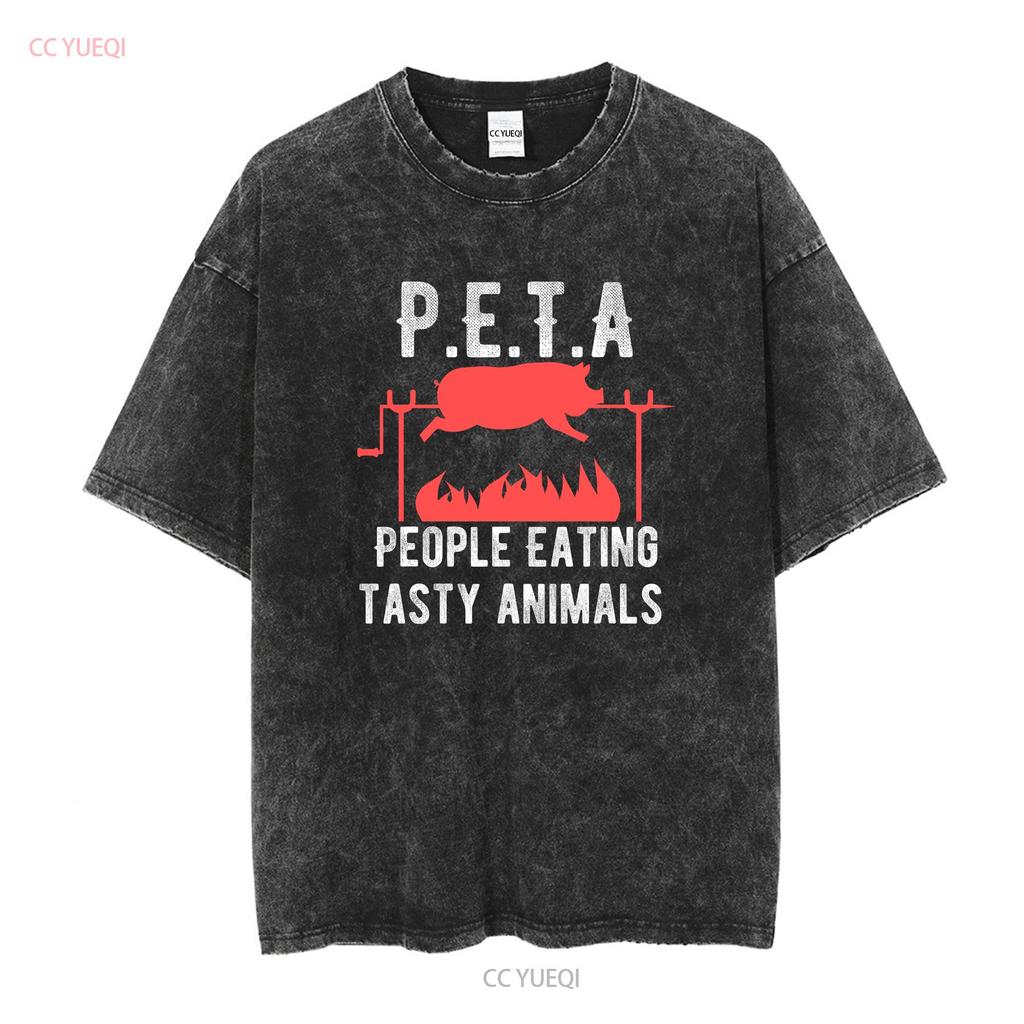 NEW Funny P E T A People Eating Tasty Animals BBQ Kids Adults Shirt S 3XL vintage Washed Stretched designer clothes Slightly