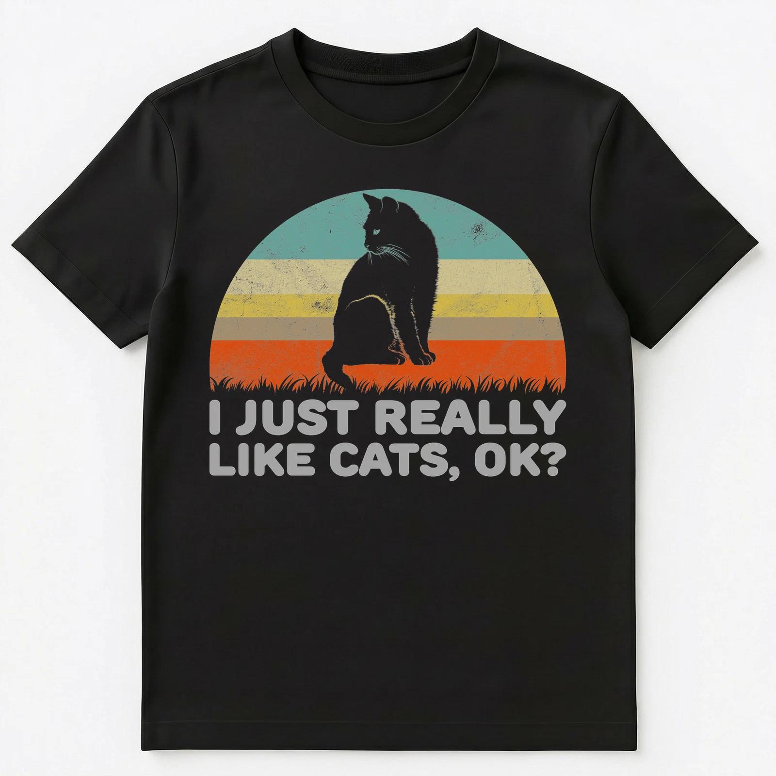 Funny I Just Really Like Cats Ok T Shirt Unisex T-Shirt 4XL
