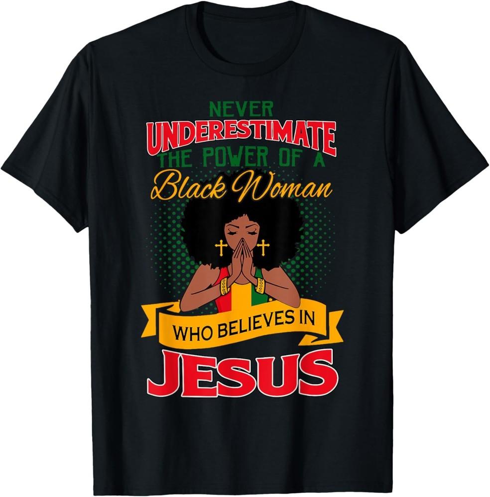 Proud African American Melanin Black Women Believe God Jesus T-Shirt Unisex T-Shirt S